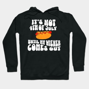 Funny Hotdog It's Not 4th of July Until My Wiener Comes Out T-Shirt Hoodie